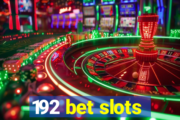 192 bet slots